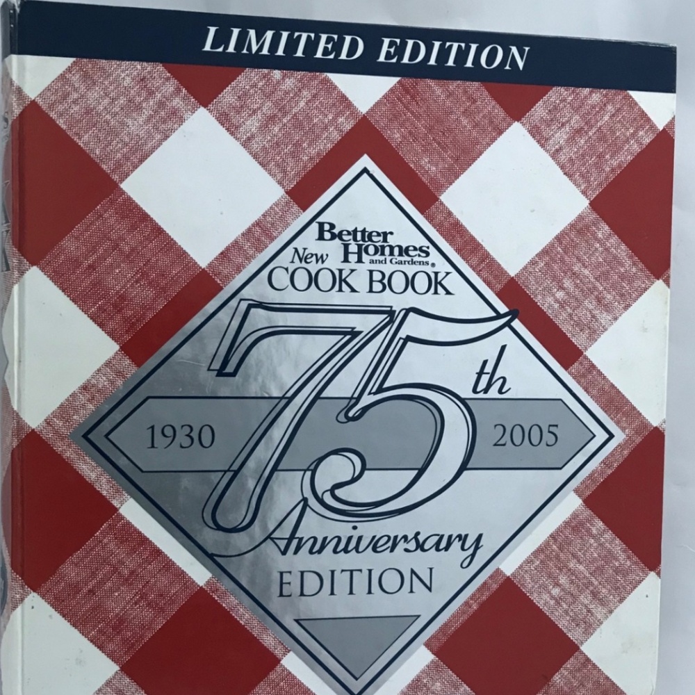 Limited Edition Cook Book, 75th Anniversary by Better Homes & Gardens